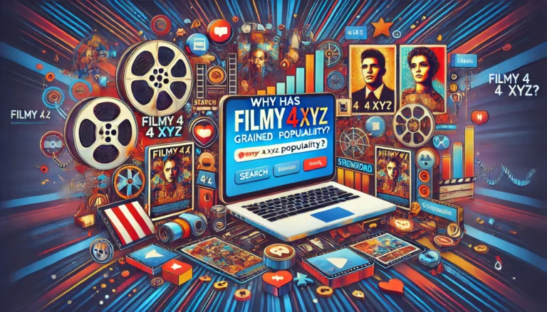 Everything You Need to Know About Filmy 4 XYZ – Your Ultimate Guide